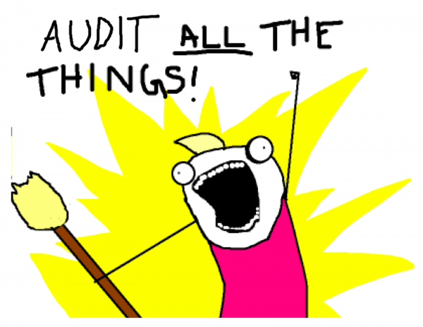 a cartoon saying, "Audit all the things!"